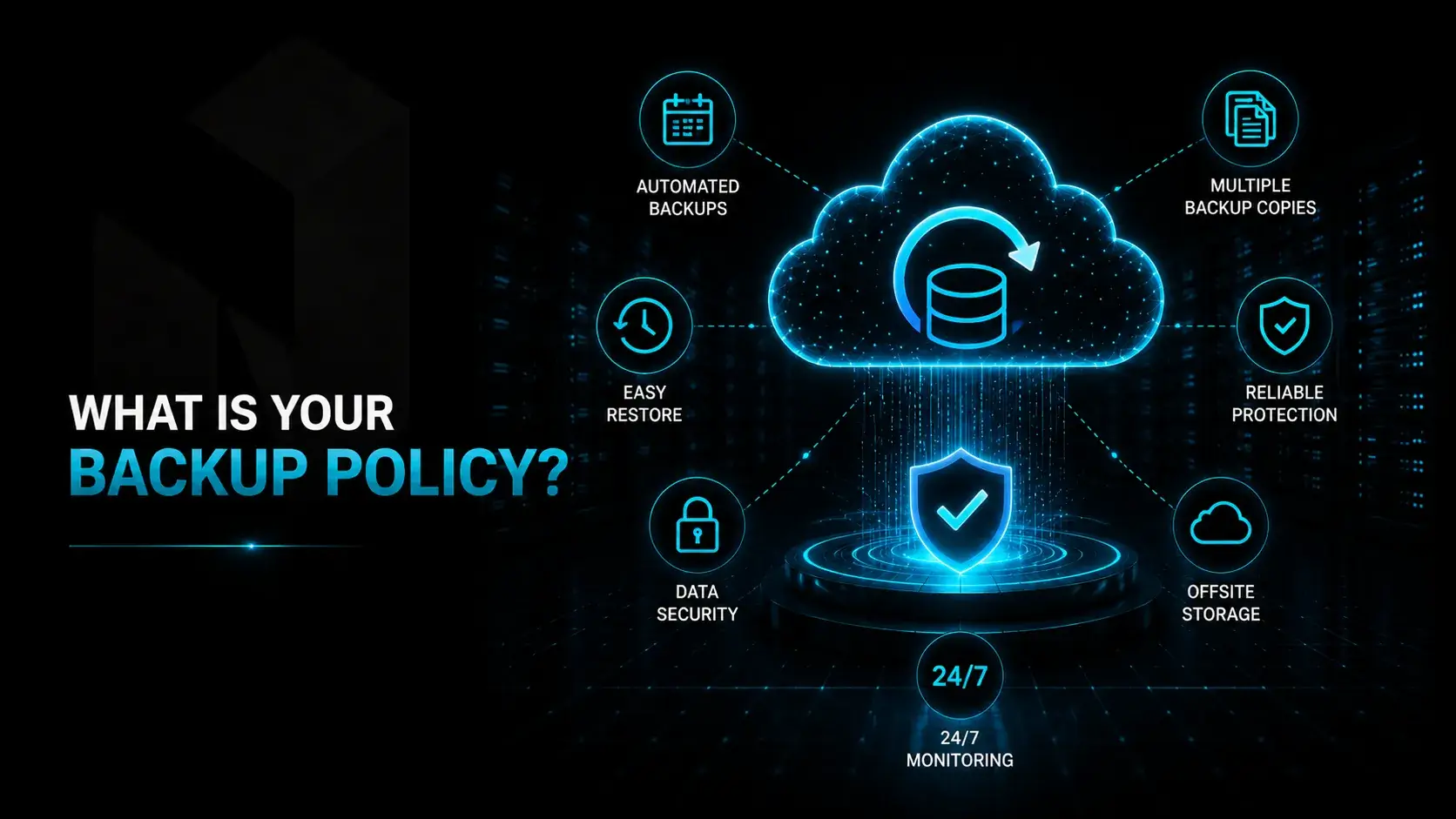 7. What Is Your Back up Policy?