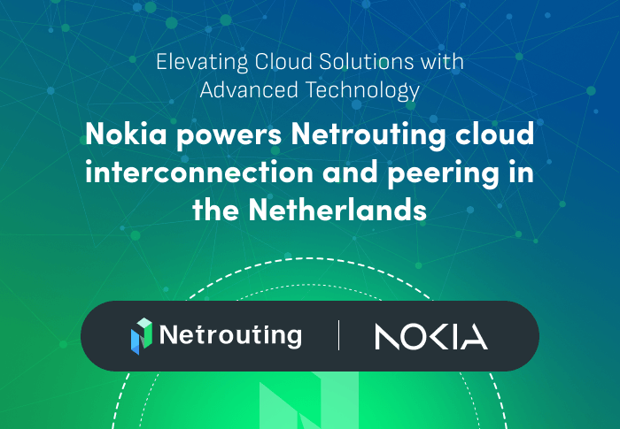 A Graphical image that contains the headlines Nokia Enhances Netrouting's Cloud Interconnection and Peering in the Netherlands