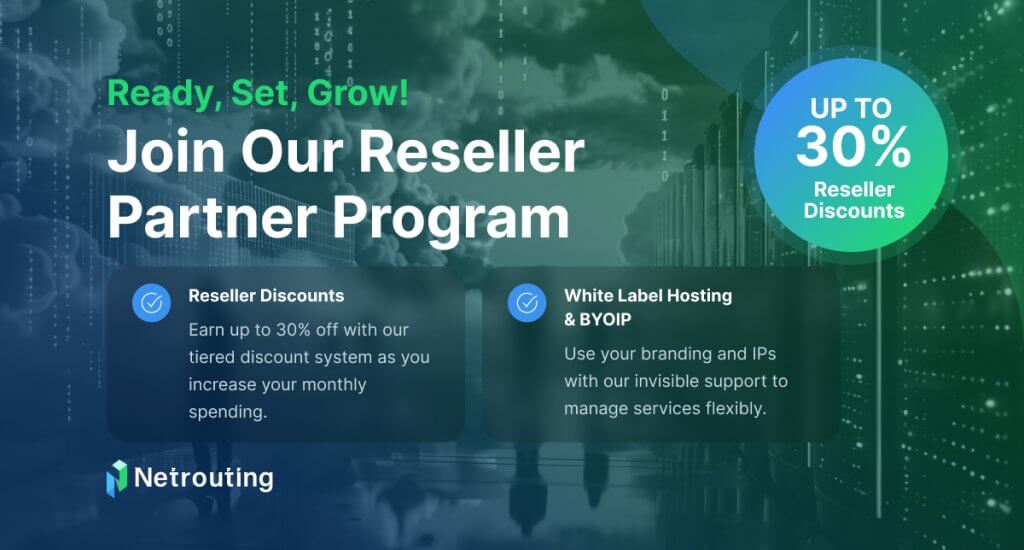 Promotional banner for Netrouting's Reseller Partner Program with up to 30% reseller discounts, featuring tiered discount system and white label hosting with BYOIP for flexible service management.