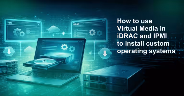 How to use Virtual Media in iDRAC and IPMI to install custom operating systems