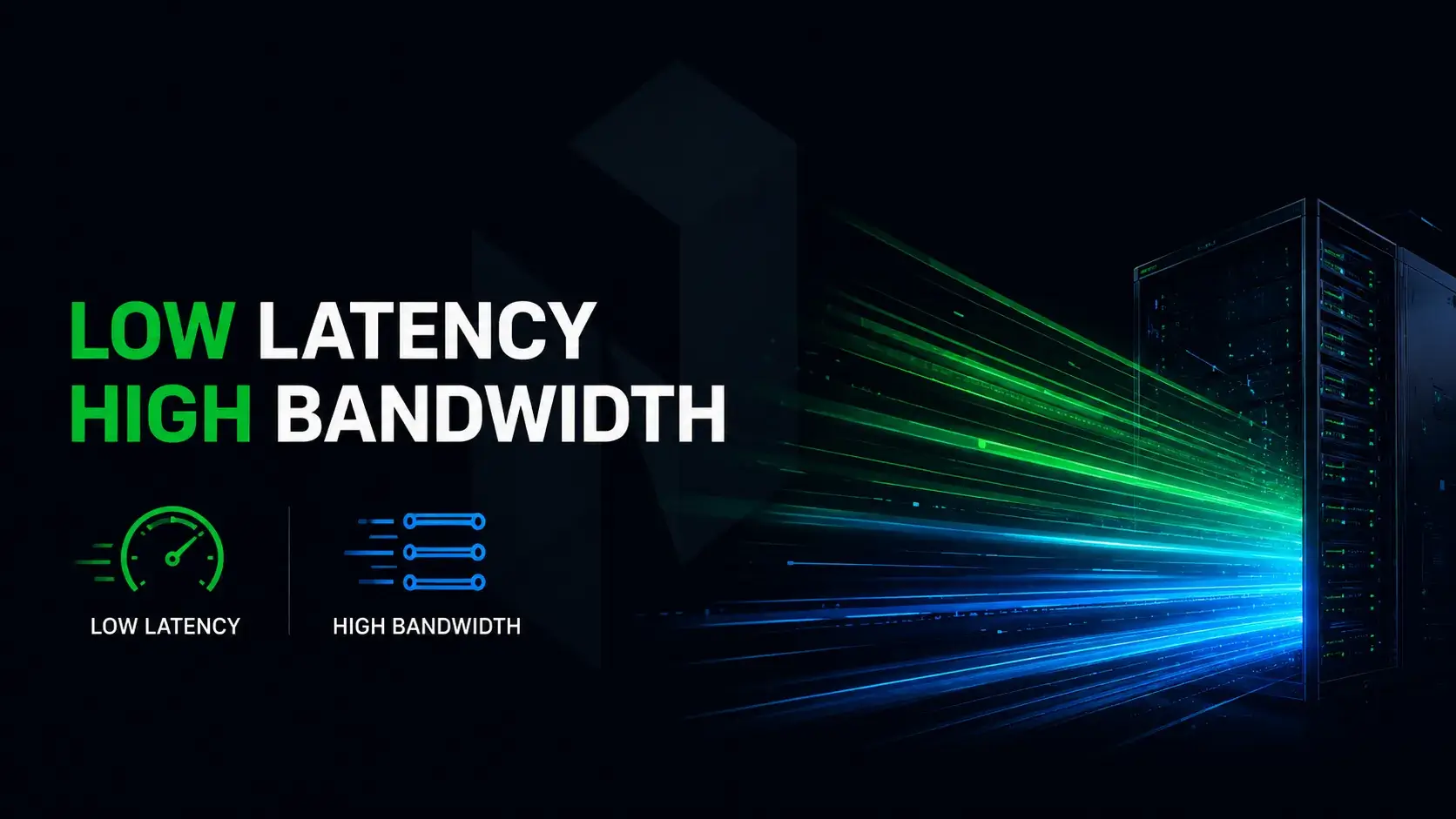 Low Latency and High Bandwidth