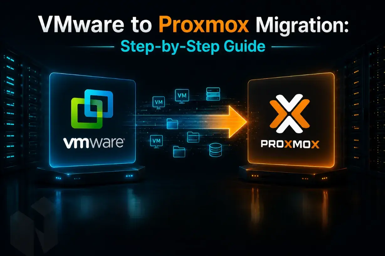 VMware to Proxmox Migration: Step-by-Step Guide
